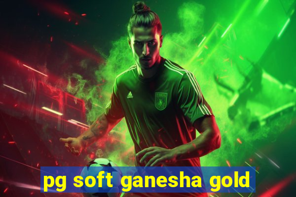 pg soft ganesha gold